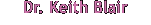 Dr. Keith Blair